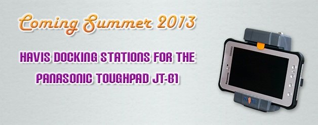 Pre-order Today: Havis Docking Stations for the Panasonic Toughpad JT-B1